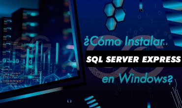 ¿Cómo instalar SQL Server Express en Windows?